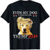 Even My Dog Supports Trump 2024 T-Shirt